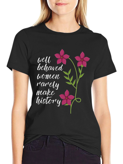 Well Behaved Women Slogan Graphic Tee