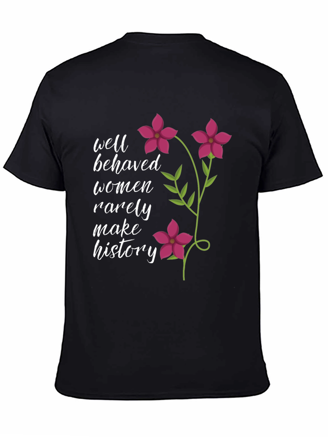 Well Behaved Women Slogan Graphic Tee