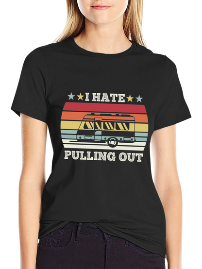 I Hate Pulling Out RV Camping T-Shirt