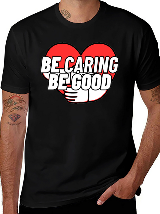 Be Caring Be Good Graphic Tee - Black Unisex T-Shirt