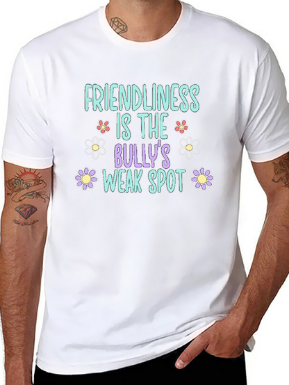 Friendliness is the Bullys Weak Spot Black T-Shirt