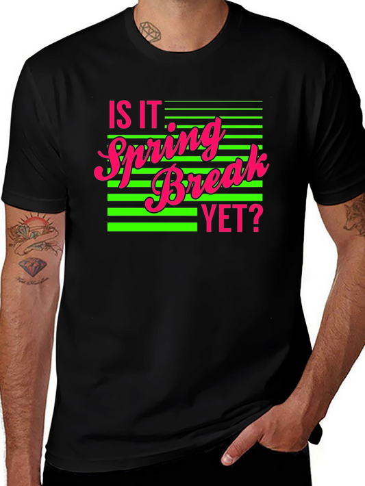 Is It Spring Break Yet? Graphic Tee