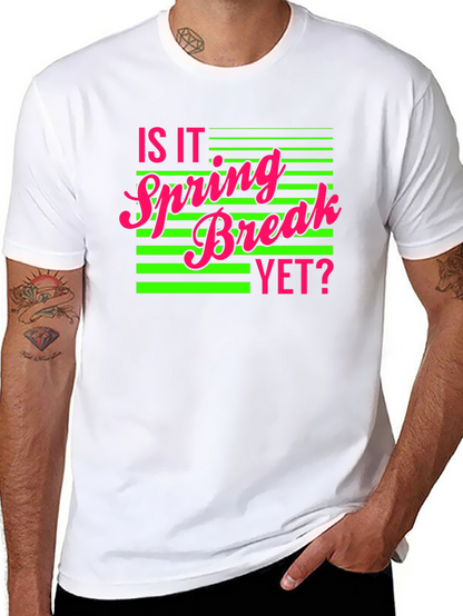 Is It Spring Break Yet? Graphic Tee