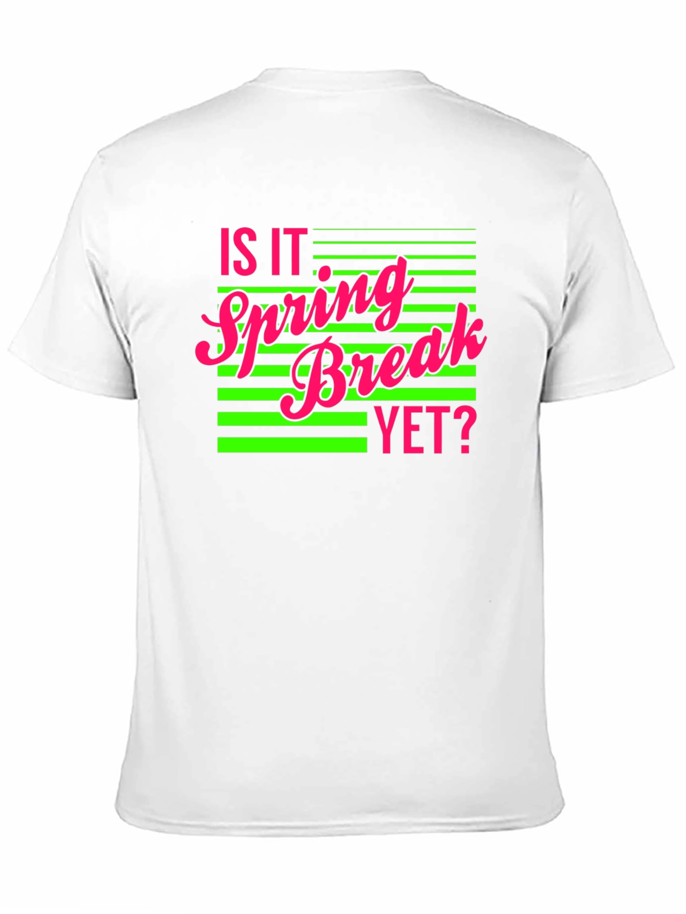 Is It Spring Break Yet? Graphic Tee