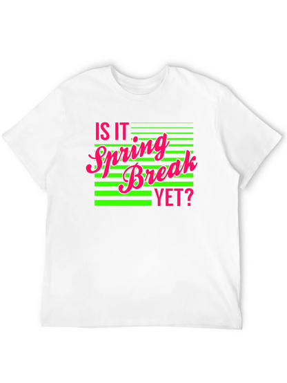 Is It Spring Break Yet? Graphic Tee