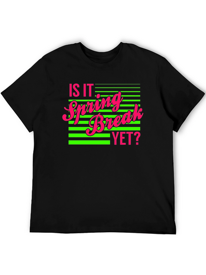 Is It Spring Break Yet? Graphic Tee