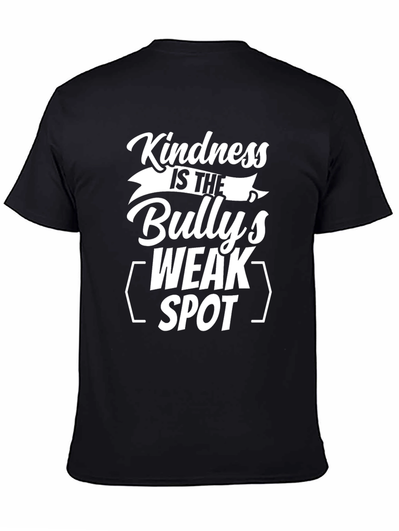 Kindness is the Bullys Weak Spot Black T-Shirt