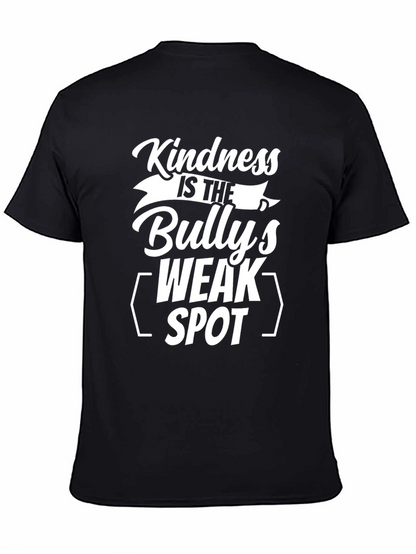 Kindness is the Bullys Weak Spot Black T-Shirt