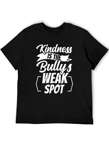 Kindness is the Bullys Weak Spot Black T-Shirt