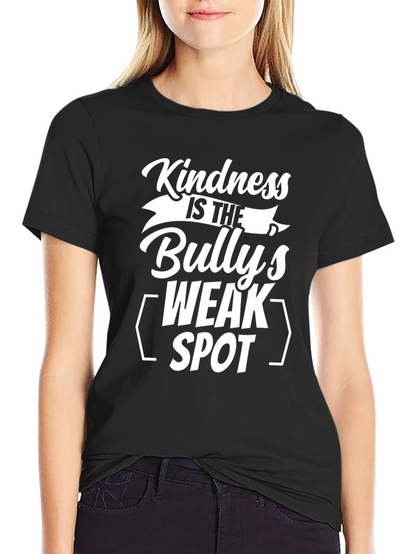 Kindness is the Bullys Weak Spot Black T-Shirt