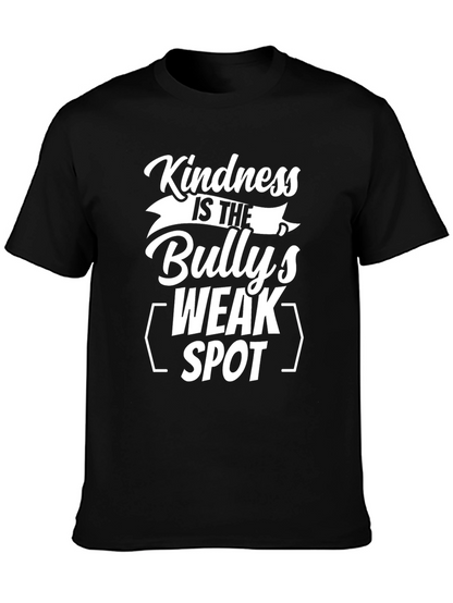Kindness is the Bullys Weak Spot Black T-Shirt