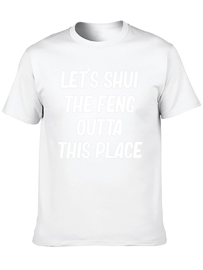Lets Shui the Feng Outta This Place T-Shirt