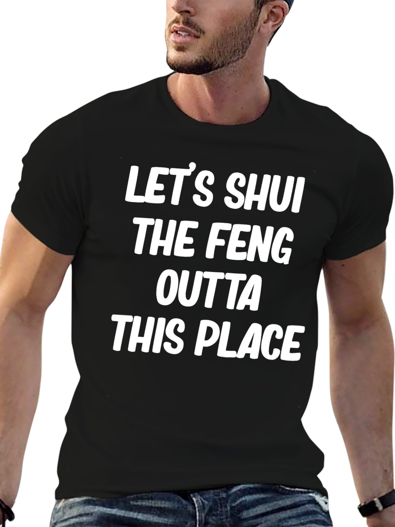 Lets Shui the Feng Outta This Place T-Shirt