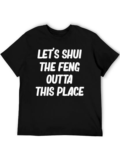 Lets Shui the Feng Outta This Place T-Shirt
