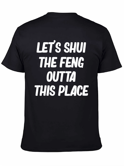Lets Shui the Feng Outta This Place T-Shirt
