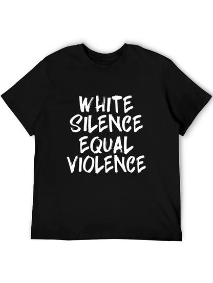 White Silence Equals Violence Graphic Tee