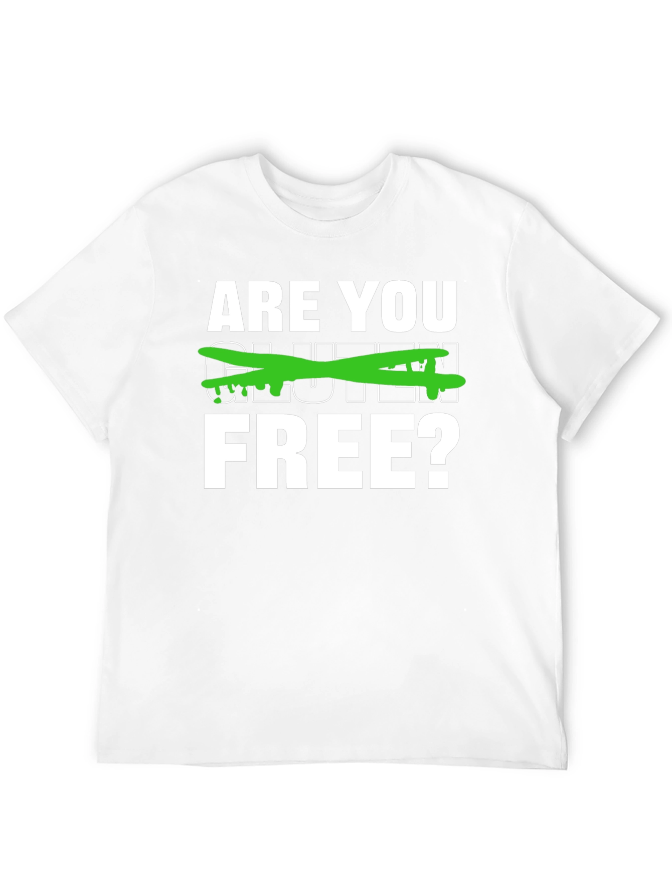 Are You Gluten Free? Graphic Tee