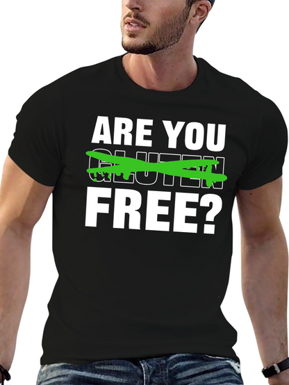 Are You Gluten Free? Graphic Tee