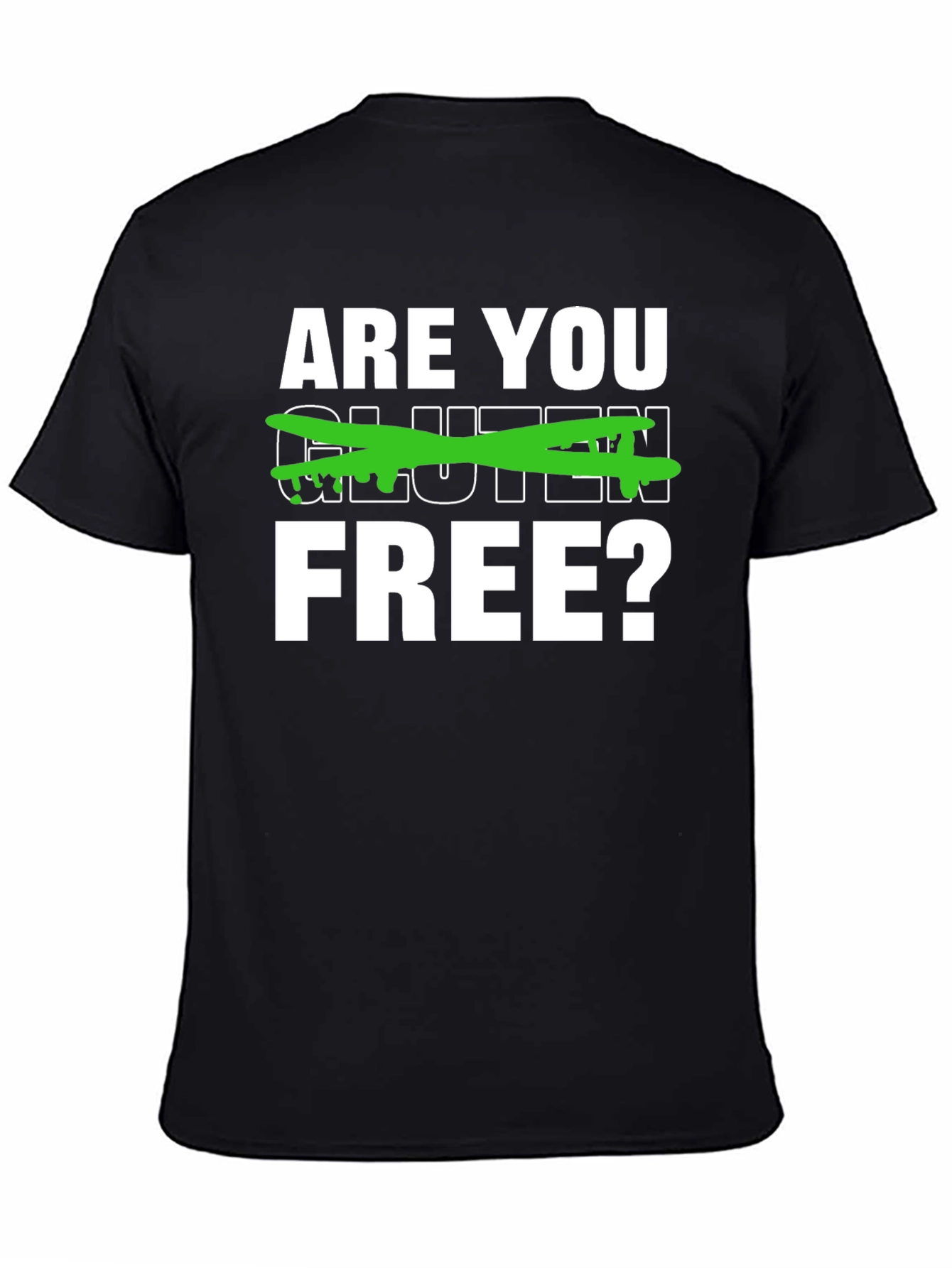 Are You Gluten Free? Graphic Tee