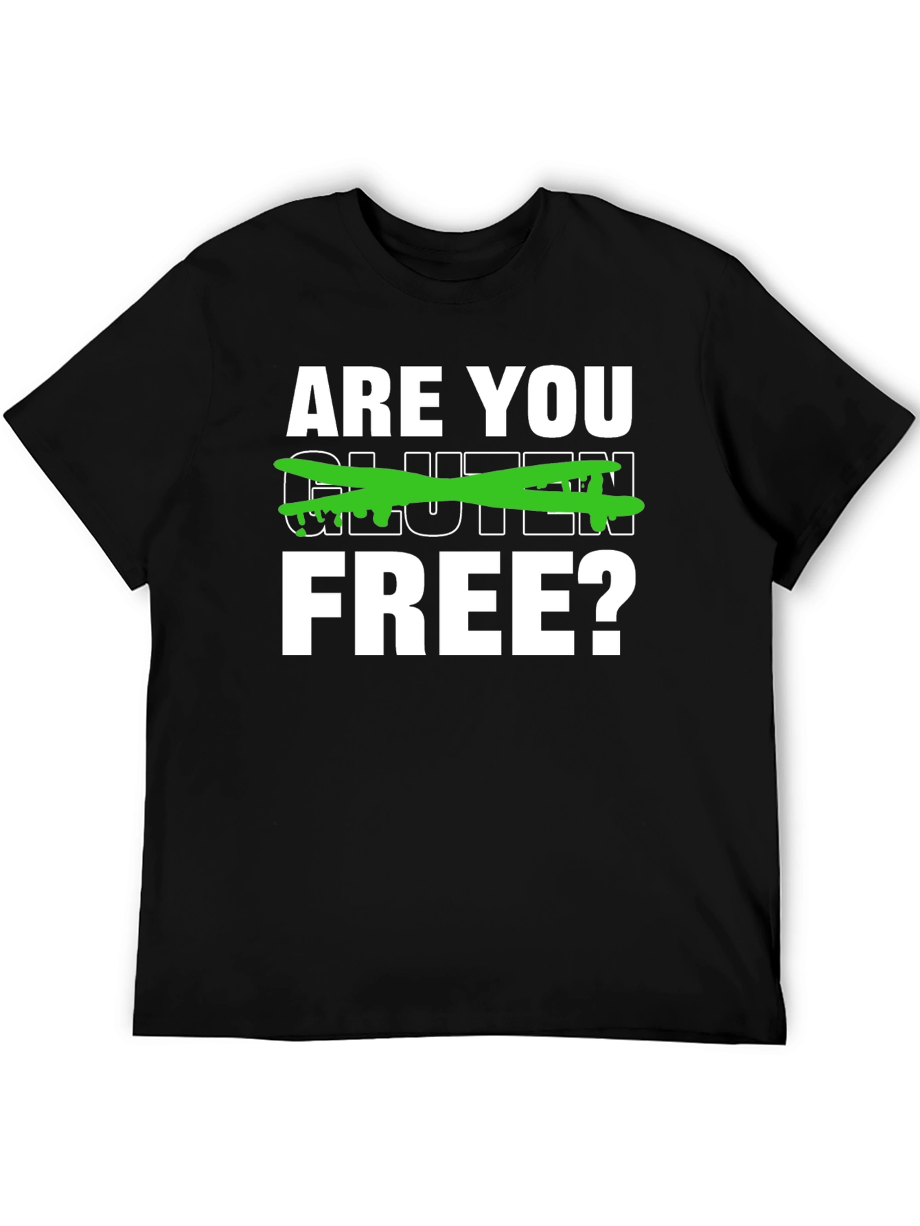 Are You Gluten Free? Graphic Tee
