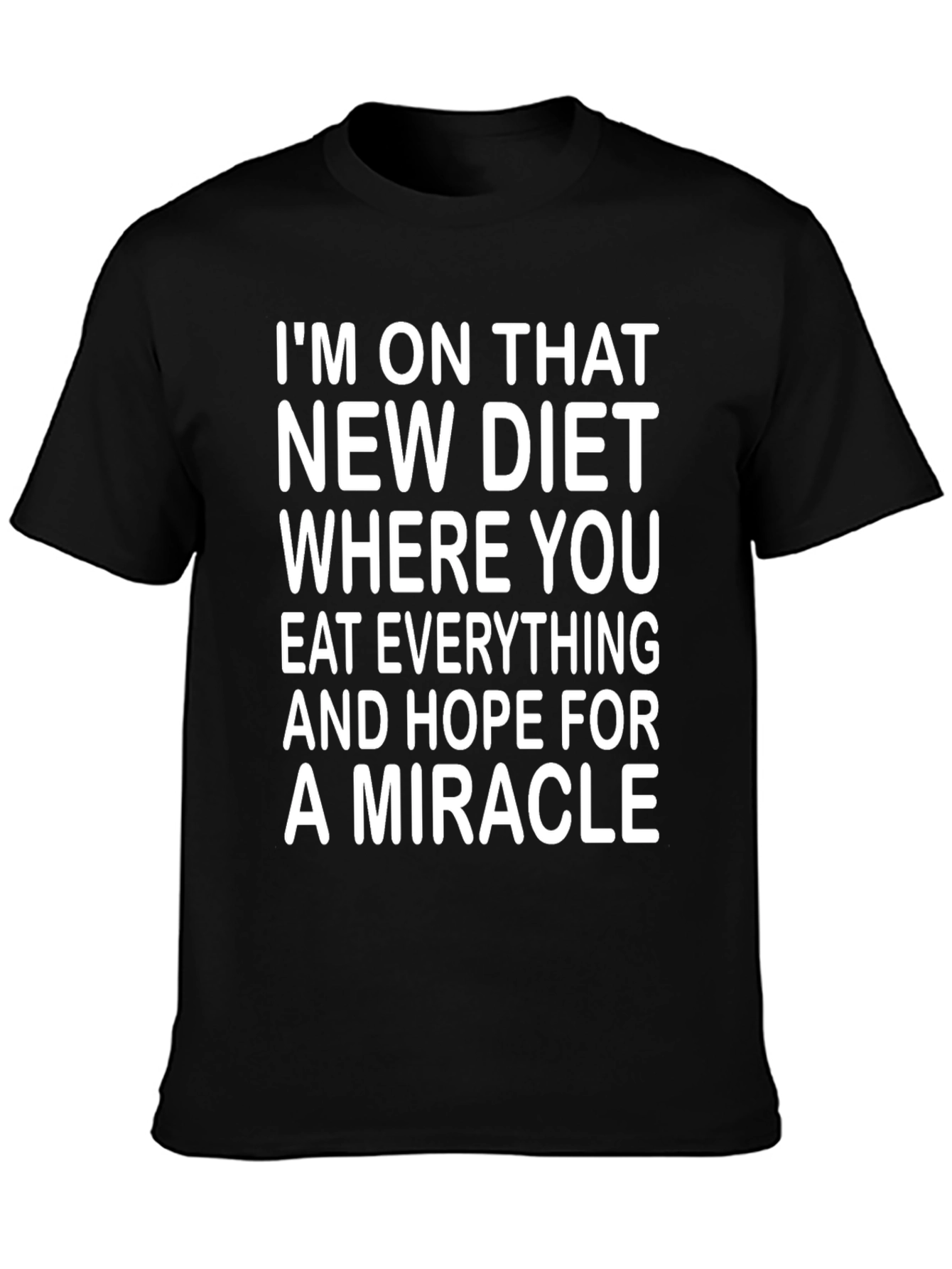 Humorous Diet T-Shirt: Eat Everything & Hope!