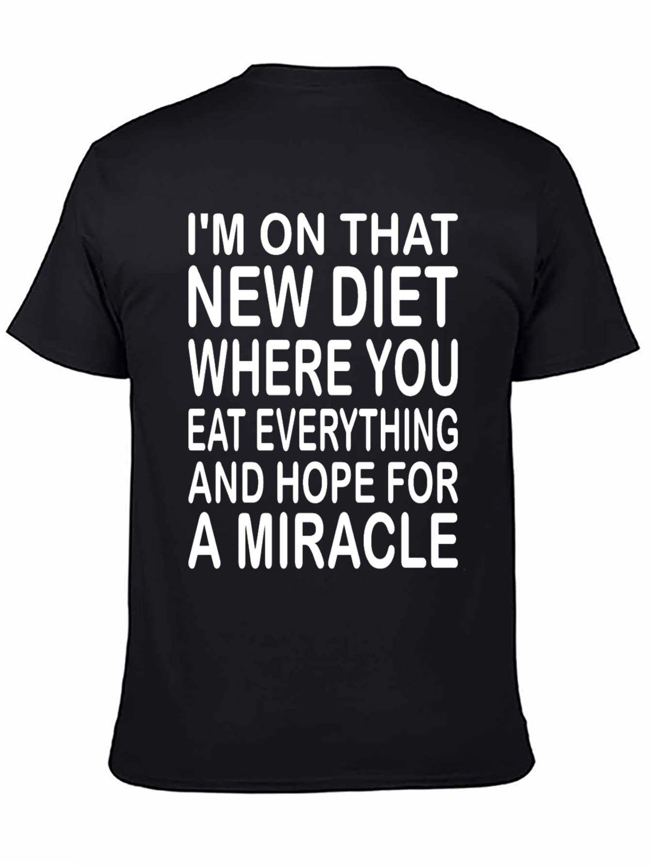Humorous Diet T-Shirt: Eat Everything & Hope!