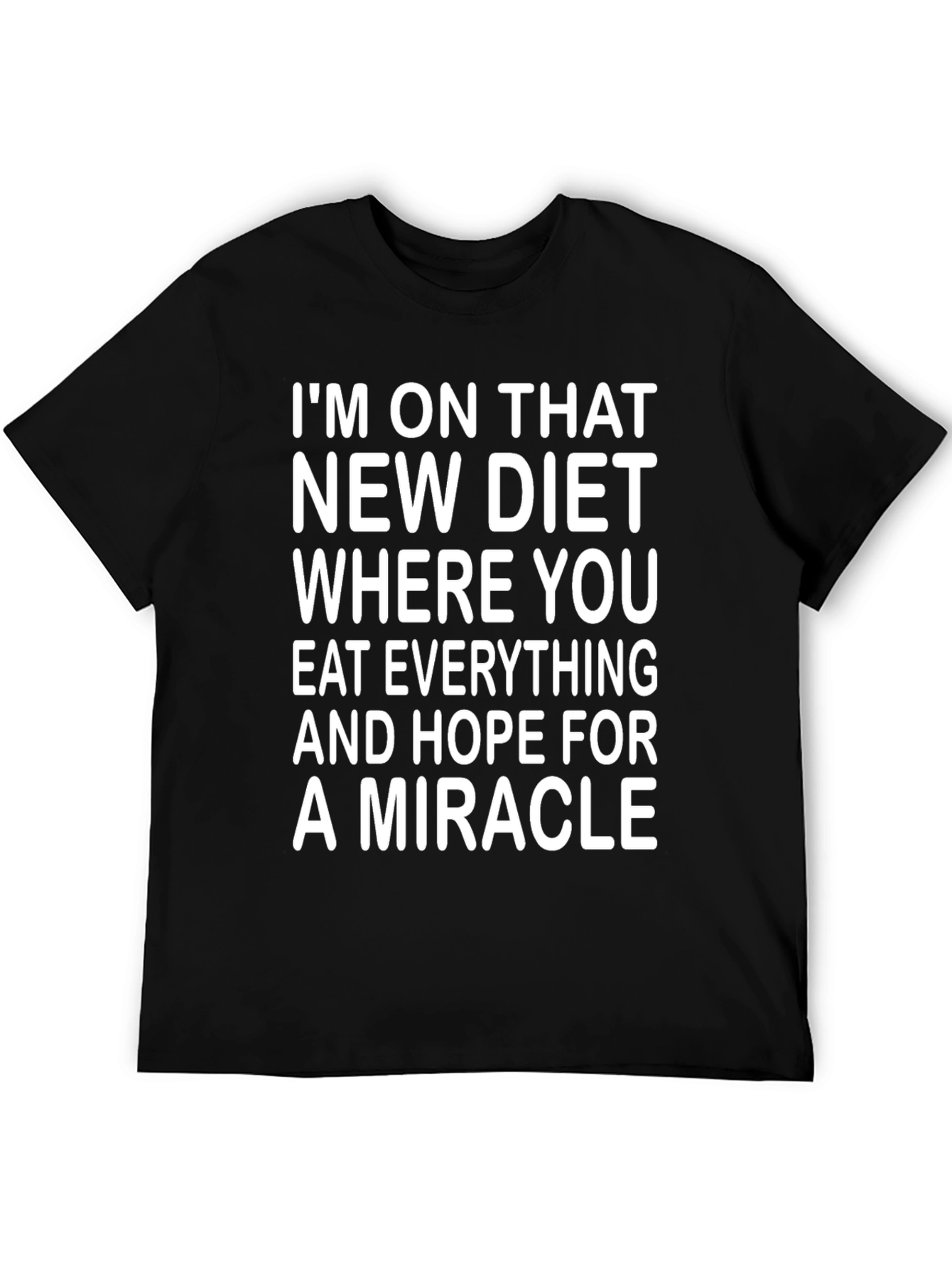 Humorous Diet T-Shirt: Eat Everything & Hope!