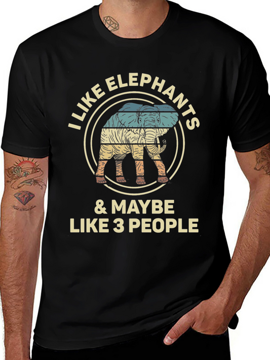 I Like Elephants & Maybe Like 3 People T-Shirt