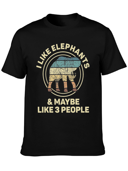 I Like Elephants & Maybe Like 3 People T-Shirt