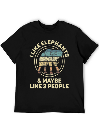 I Like Elephants & Maybe Like 3 People T-Shirt