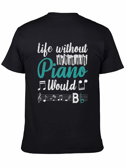 Life Without Piano Music T-Shirt