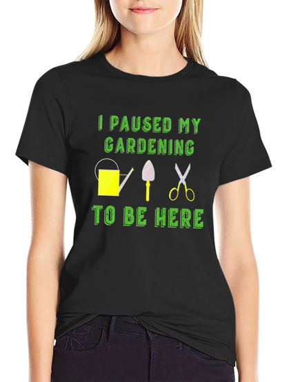 Gardening Pause T-Shirt
