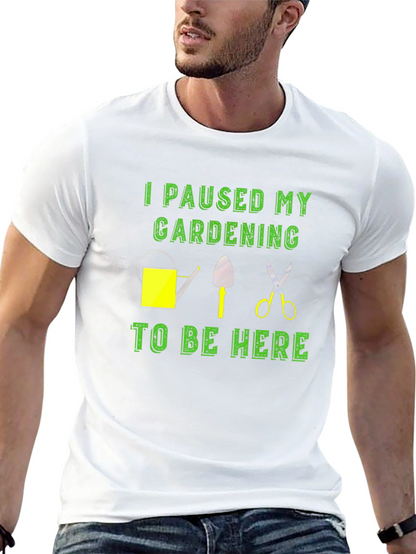 Gardening Pause T-Shirt
