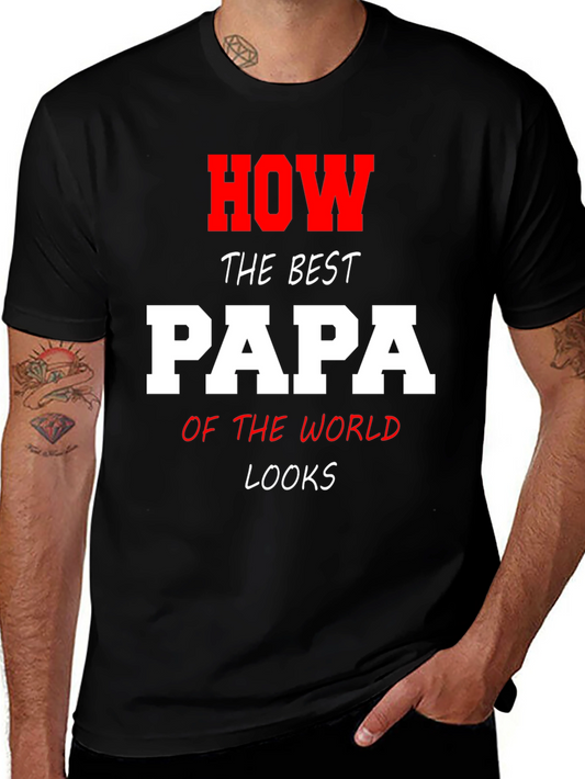 Best Papa T-Shirt - How The Best Papa Looks Graphic Tee