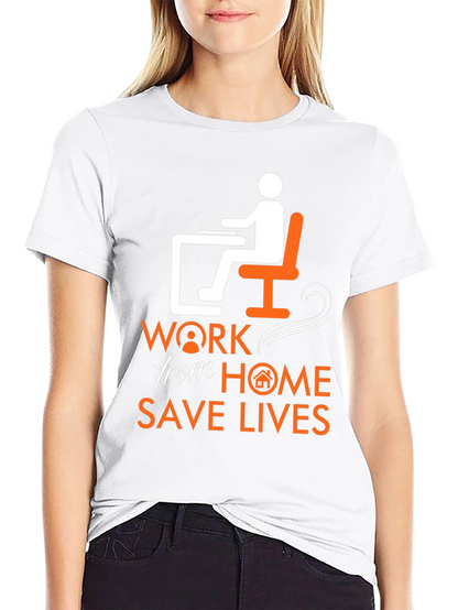 Work From Home Save Lives Graphic T-Shirt