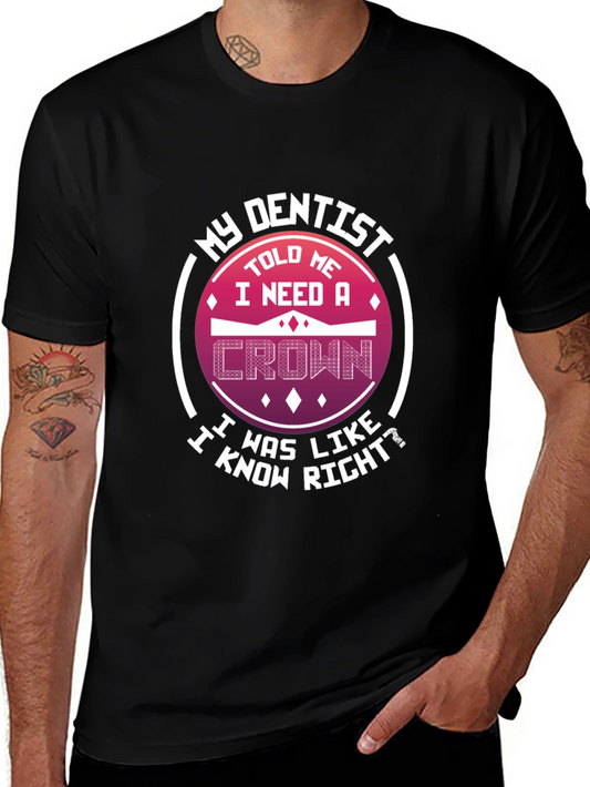 Funny Dentist T-Shirt: I Need A Crown