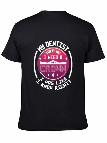 Funny Dentist T-Shirt: I Need A Crown