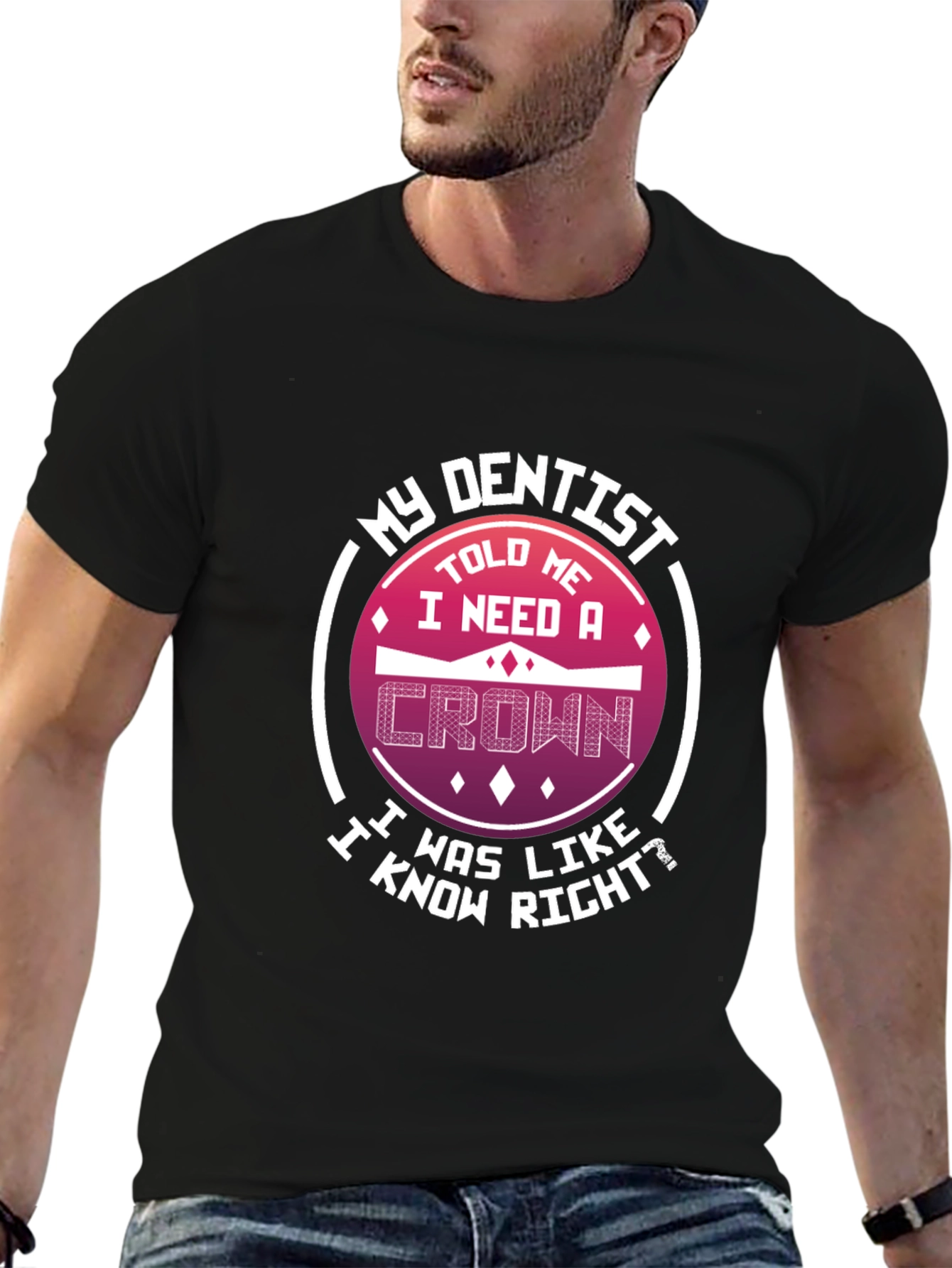 Funny Dentist T-Shirt: I Need A Crown