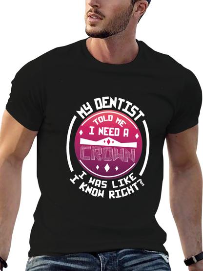 Funny Dentist T-Shirt: I Need A Crown
