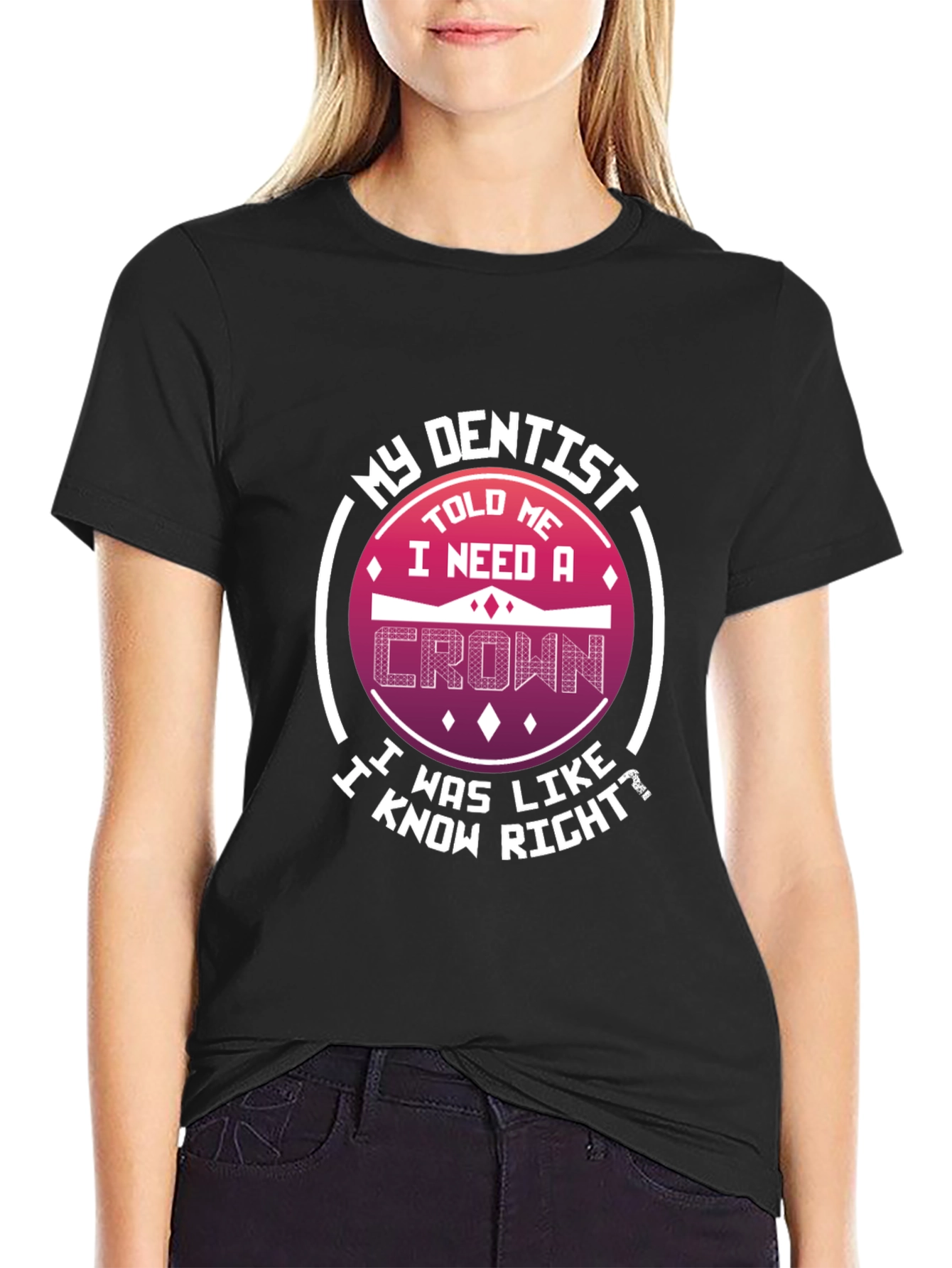 Funny Dentist T-Shirt: I Need A Crown