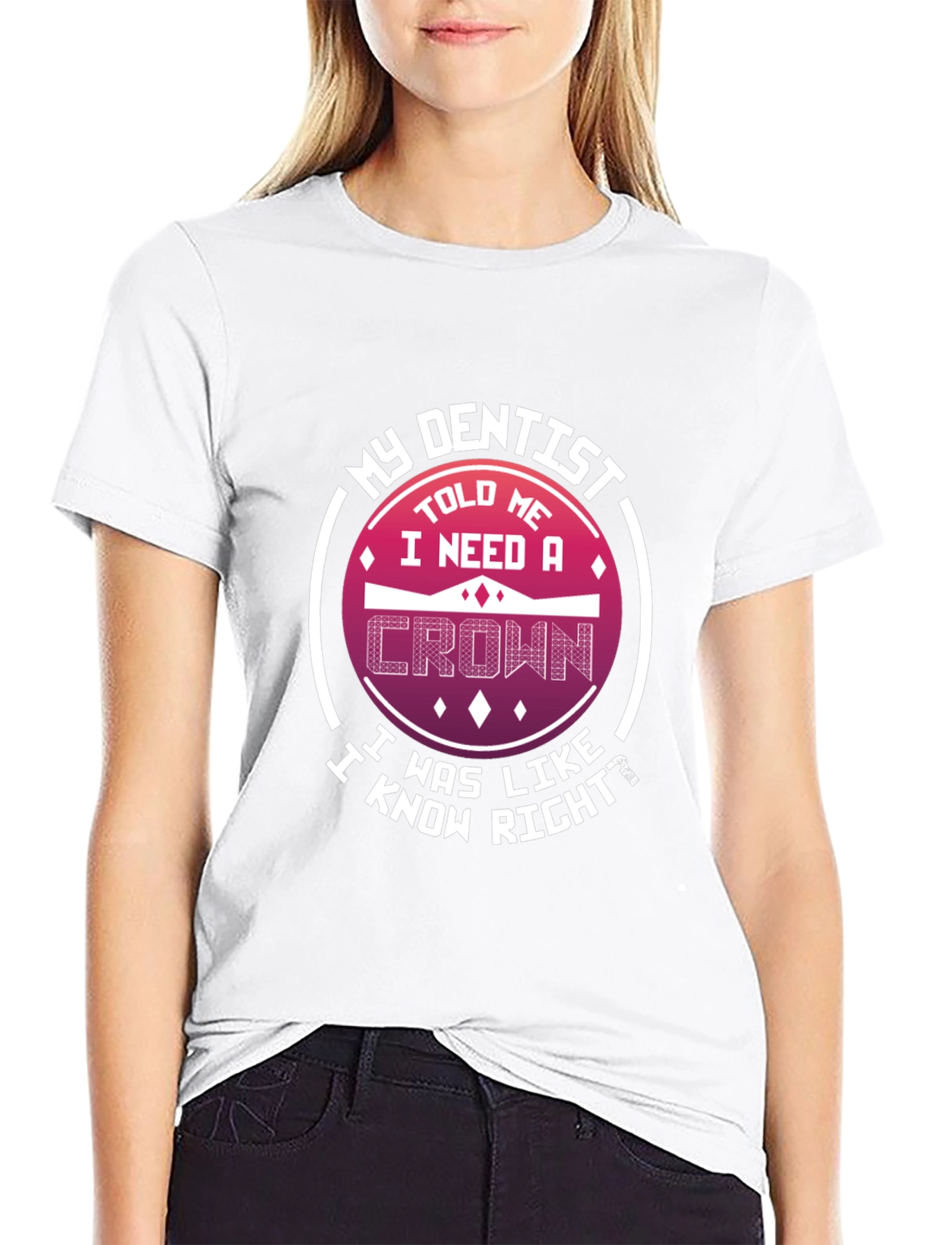 Funny Dentist T-Shirt: I Need A Crown