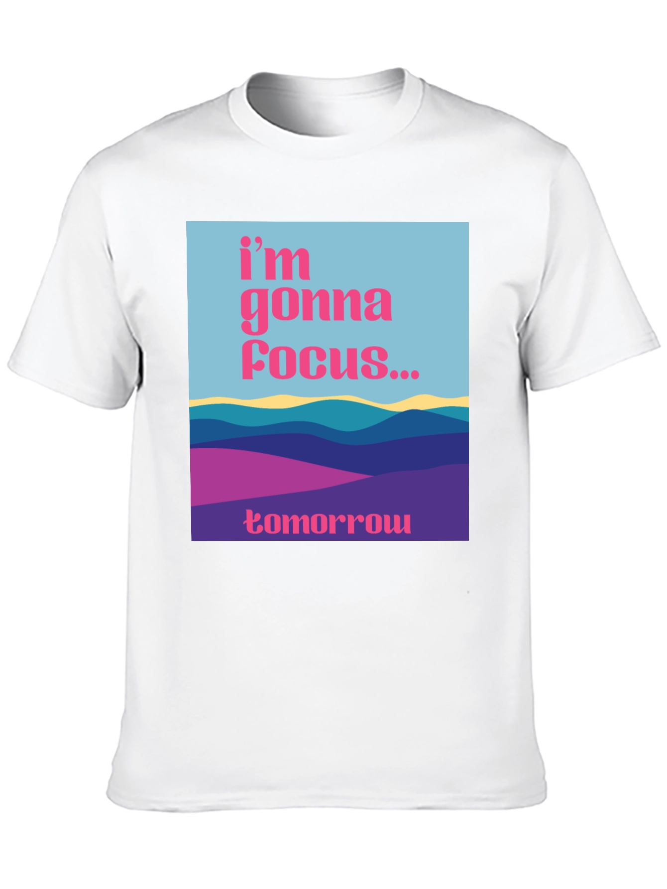 Focus Tomorrow T-Shirt - Unique Graphic Tee