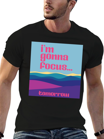 Focus Tomorrow T-Shirt - Unique Graphic Tee