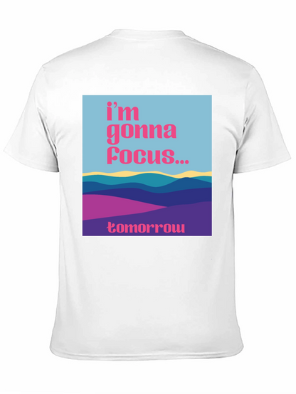 Focus Tomorrow T-Shirt - Unique Graphic Tee