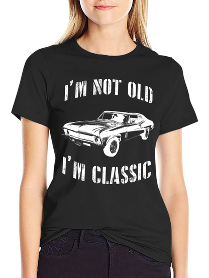 Classic Car T-Shirt - Im Not Old Im Classic