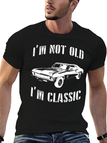 Classic Car T-Shirt - Im Not Old Im Classic