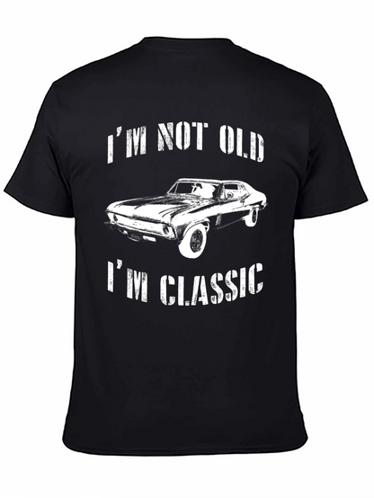 Classic Car T-Shirt - Im Not Old Im Classic