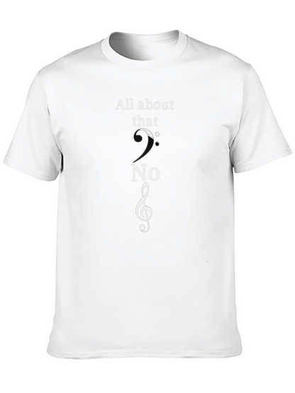 All About That Treble Clef Music T-Shirt