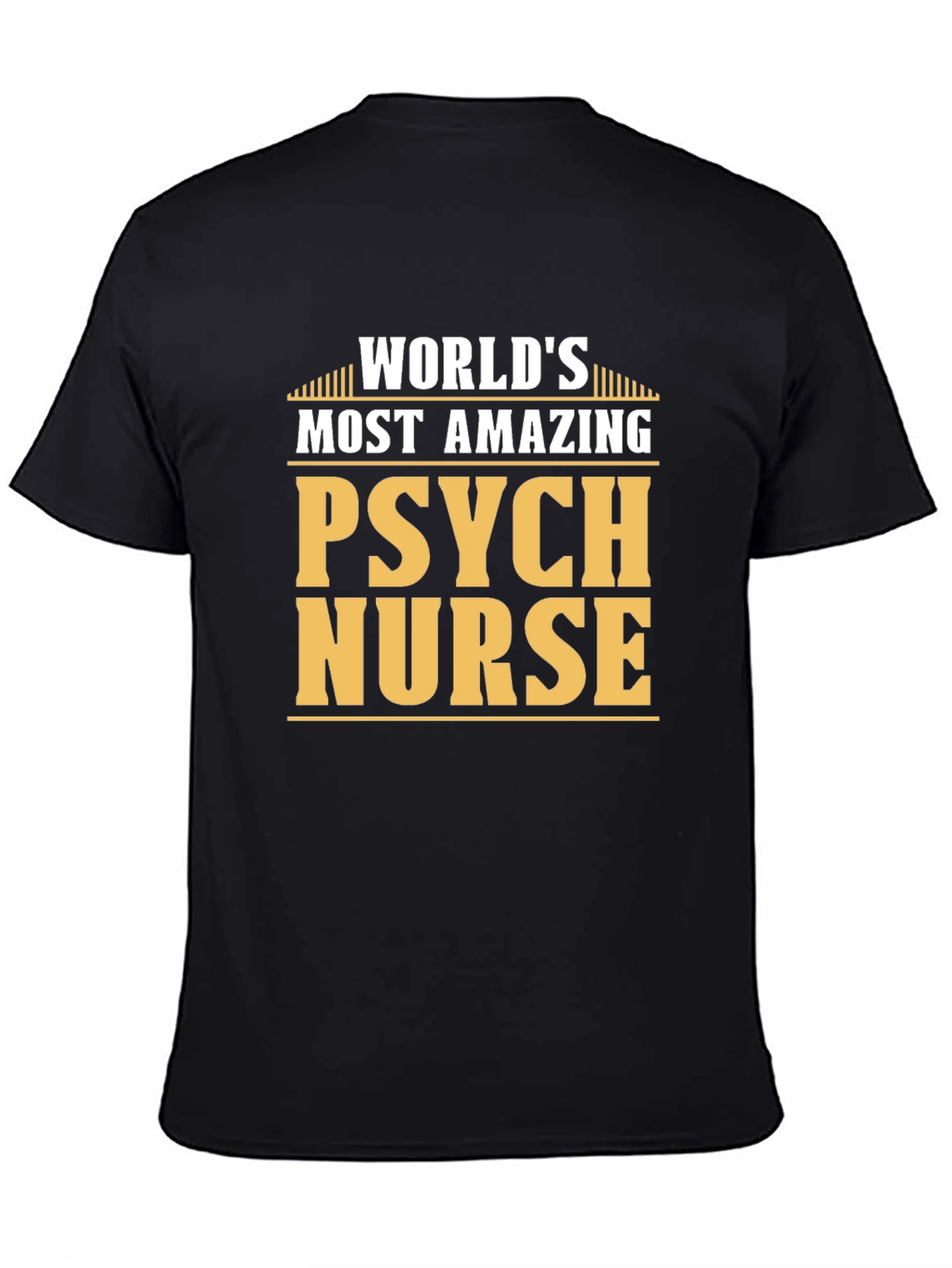 Worlds Most Amazing Psych Nurse T-Shirt