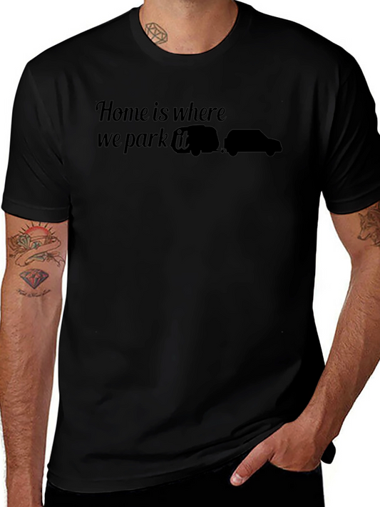 Home is Where We Park It T-Shirt - RV Camping Tee